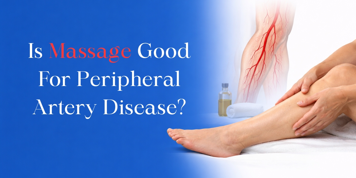 Is Massages are Good For Peripheral Artery Disease