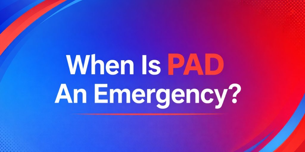 When Is PAD An Emergency?